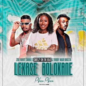 Lekase Bolokane (Pham-Pham) (feat. SmeezyOn The Beat & Tribby WaDi Bhozza)