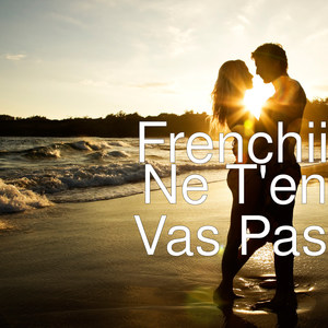 Ne T'en Vas Pas