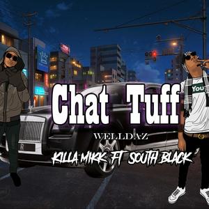 Chat Tuff (feat. South Black) (Explicit)