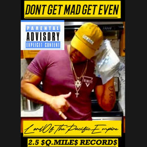 DONT GET MAD GET EVEN (Explicit)