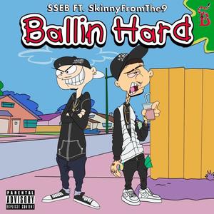 Ballin Hard (feat. Skinnyfromthe9) [Explicit]