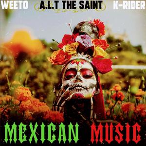 Mexican Music (feat. ALT the Saint & K Rider)