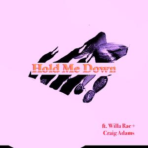 Hold Me Down (feat. Willa Rae & Craig Adams)