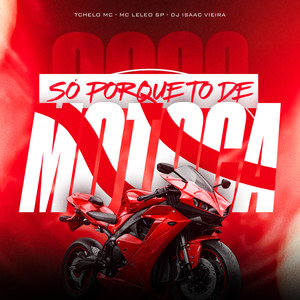 SÓ PORQUE TO DE MOTOCA (Explicit)