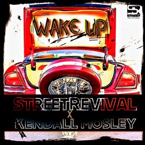 Wake up (feat. Kendall Mosley)