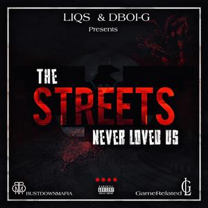 The Streets Never Loved Us (Explicit)