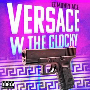 Versace w the Glocky (Explicit)