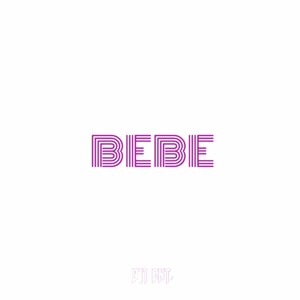 BEBE (Explicit)