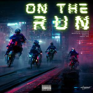 On the Run (feat. Lucas Chonch, Boochini George & Shellz) (Explicit)