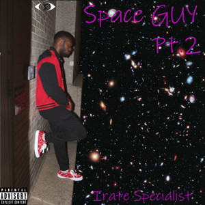 Space Guy, Pt. 2 (Explicit)