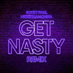 Get Nasty (feat. MixxxThaMonsta) [Remix] [Explicit]