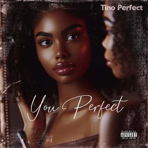 You perfect (Explicit)