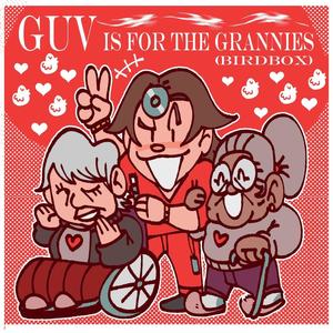 Guv is for the Grannies (Explicit)