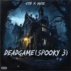 DeadGame (Spooky 3) (feat. Moe) [Explicit]