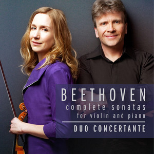 Beethoven Violin and Piano Sonatas (贝多芬：小提琴和钢琴奏鸣曲)