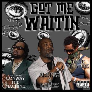 Got Me Waitin (feat. Conway The Machine) [Explicit]