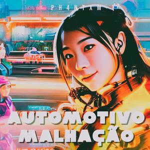 AUTOMOTIVO MALHAÇÃO (Explicit)