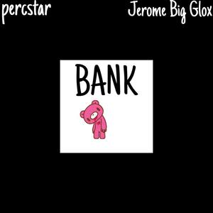 BANK (feat. Jerome Big Glox) [Explicit]