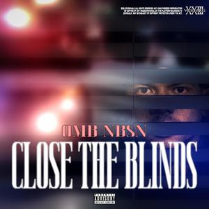 Close the blinds (feat. Omb nbsn) [Explicit]