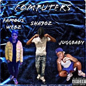 Computers (feat. JuggBaby & Famous Webz) [Explicit]