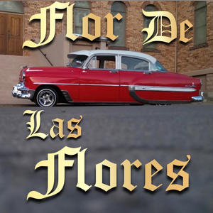 Flor De Las Flores (Explicit)