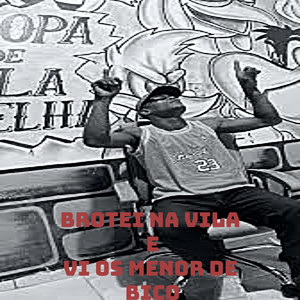 BROTEI NA VILA E VI OS MENOR DE BICO (Explicit)