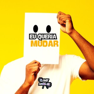 Eu Queria Mudar (Explicit)