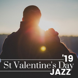 19 St Valentine's Day Jazz - Romantic Smooth Jazz and Instrumental Piano Music