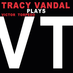 Tracy Vandal Plays Victor Torpedo