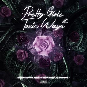 Pretty Girls, Toxic Ways 2 (Explicit)