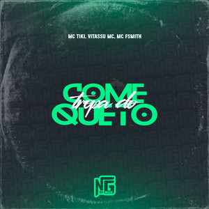 Tropa do Come Queto (Explicit)