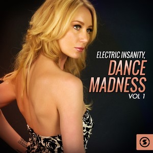 Electric Insanity: Dance Madness, Vol. 1