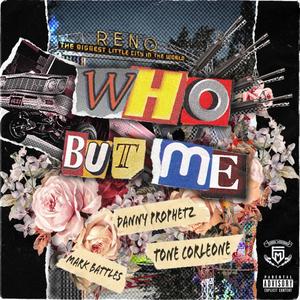 Who But Me (feat. Mark Battles & Tone Corleone) (Explicit)