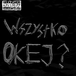 Wszystko okej? (Explicit)