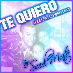 Te Quiero(feat. A.J. Pomales)