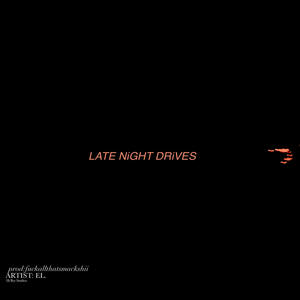 LATE NiGHT DRiVES (Explicit)