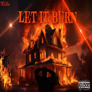 Let It Burn (Explicit)