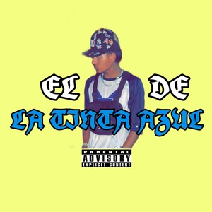 El de la Tinta Azul (Explicit)