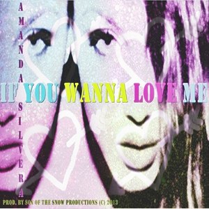 If You Wanna Love Me - Single