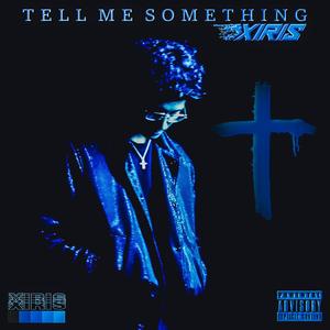 Tell Me Something (Explicit)