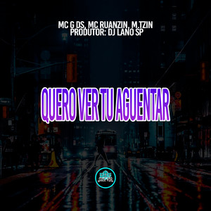 Quero Ver Tu Aguentar (Explicit)