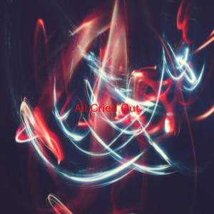 All Cried Out (Complete version originally performed by Blonde feat. Alex Newell)