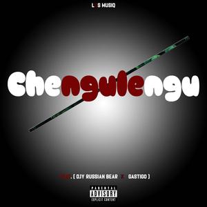 Chengulengu (feat. Djy Russian bear & Gastigo) [Explicit]