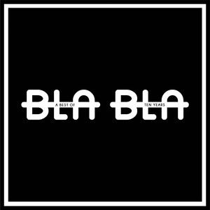 10 Years: A Best Of Bla Bla