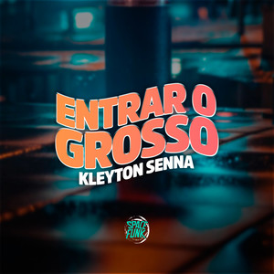 Entrar o Grosso (Explicit)
