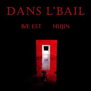 Dans l'bail (feat. Hujin) [Explicit]