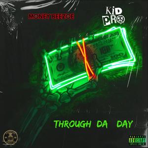 Through Da Day (feat. Kid Pro) [Explicit]