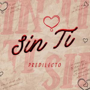 Predilecto - Sin Ti <3