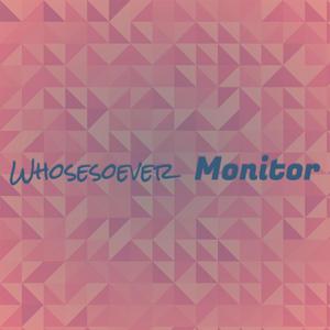 Whosesoever Monitor