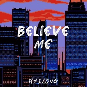 Belive me